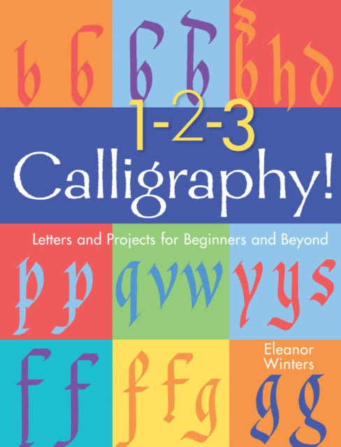 Book cover of: 1-2-3 Calligraphy!. By: Eleanor Winters