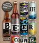 Complete Beer Course, From Novice to Expert in Twelve Tasting Classes 9781454943228 Joshua M. Bernstein