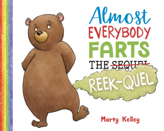 Book cover of: Almost Everybody Farts: The Reek-quel. By: Marty Kelley