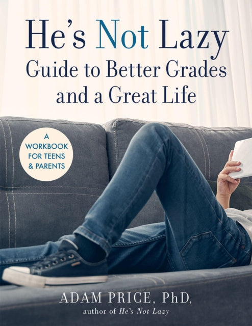 Book cover of: He’s Not Lazy Guide to Better Grades and a Great Life. By: Adam Price