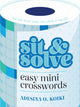 Book cover of: Sit & Solve Easy Mini Crosswords. By: Adesina O. Koiki