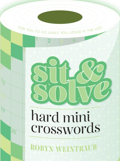 Book cover of: Sit & Solve Hard Mini Crosswords. By: Robyn Weintraub