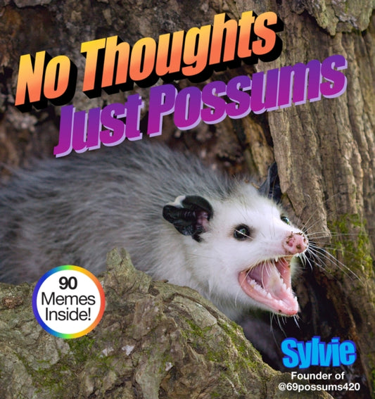Book cover of: No Thoughts Just Possums. By: Sylvie