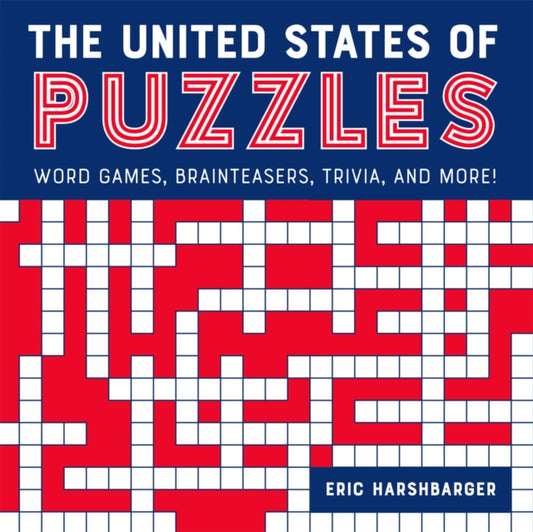 United States of Puzzles, Word Games, Brainteasers, Trivia, and More! 9781454949633 Eric Harshbarger