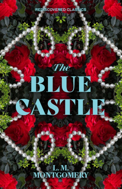 Book cover of: Blue Castle. By: Lucy Maud Montgomery