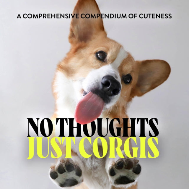 Book cover of: No Thoughts Just Corgis