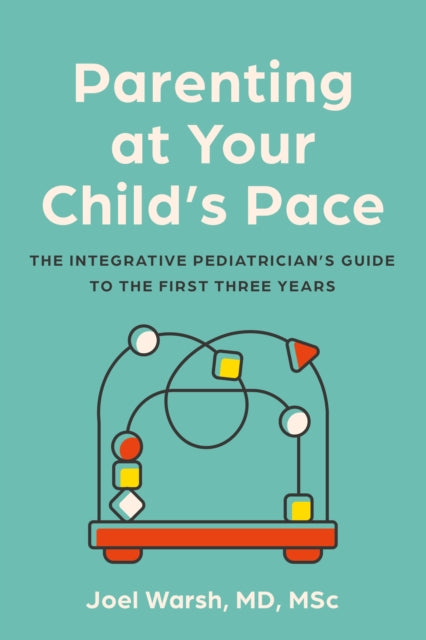 Book cover of: Parenting at Your Child's Pace. By: Joel Warsh