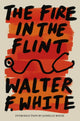 Book cover of: Fire in the Flint. By: Walter F. White