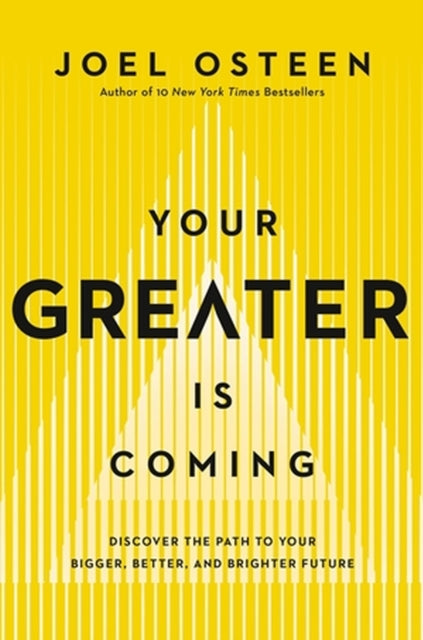 Book cover of: Your Greater Is Coming. By: Joel Osteen