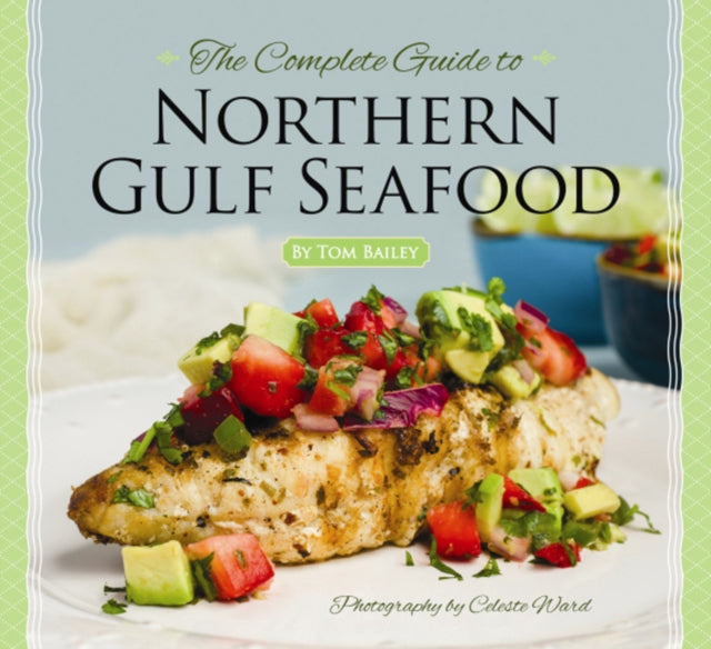 Book cover of: Complete Guide to Northern Gulf Seafood, The. By: Tom Bailey