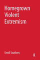 Book cover of: Homegrown Violent Extremism. By: Erroll Southers