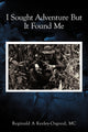 Book cover of: I Sought Adventure But It Found Me