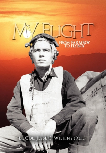 Book cover of: My Flight. By: Lt.  Jesse C. Wilkins (Ret.)