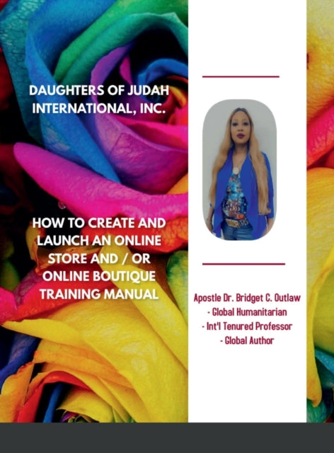 Book cover of: How to start an Online Store or Boutique Training Manual. By: Apostle Bridget Outlaw