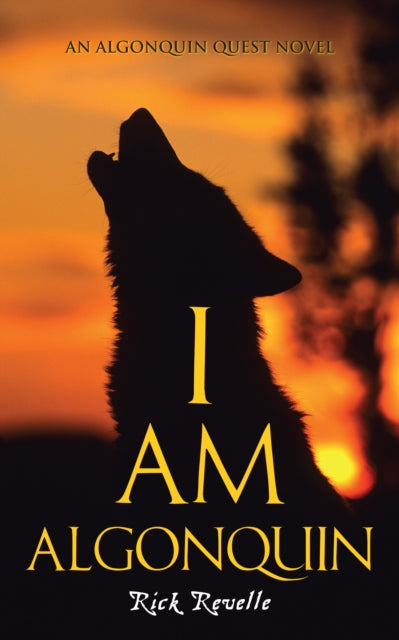 Book cover of: I Am Algonquin. By: Rick Revelle