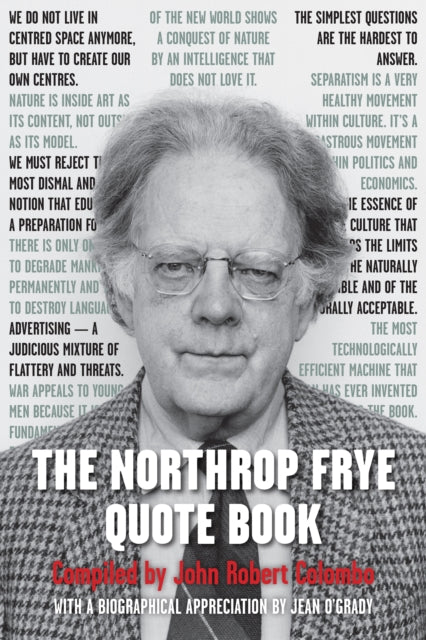 Book cover of: Northrop Frye Quote Book. By: John Robert Colombo