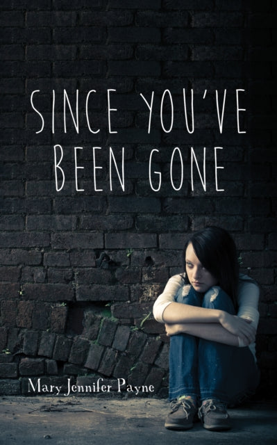 Book cover of: Since You've Been Gone. By: Mary Jennifer Payne