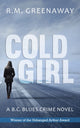 Book cover of: Cold Girl. By: R. M. Greenaway
