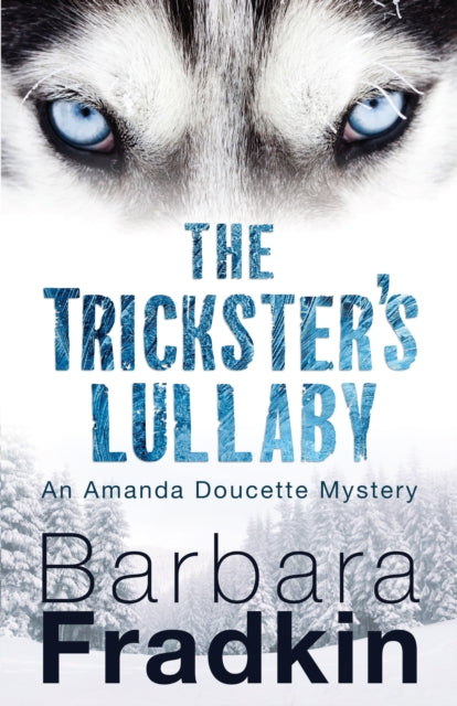 Book cover of: Trickster's Lullaby. By: Barbara Fradkin