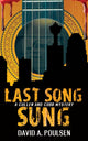Book cover of: Last Song Sung. By: David A. Poulsen