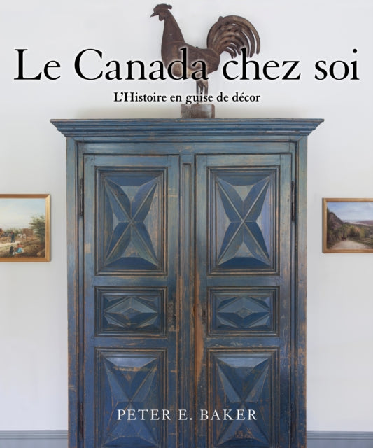 Book cover of: Canada chez soi. By: Peter E. Baker