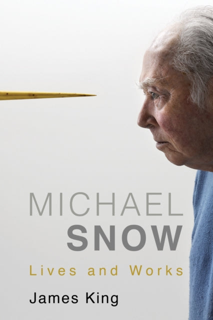 Book cover of: Michael Snow. By: King, James