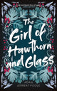 Book cover of: Girl of Hawthorn and Glass. By: Adan Jerreat-Poole