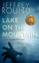 Book cover of: Lake on the Mountain. By: Jeffrey Round