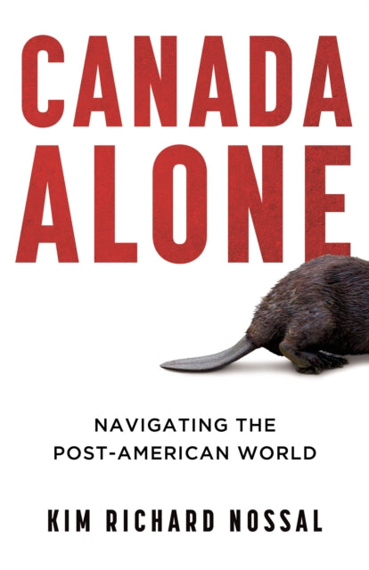 Book cover of: Canada Alone. By: Kim Richard Nossal