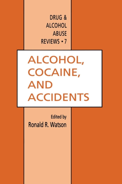 Book cover of: Alcohol, Cocaine, and Accidents. By: Ronald R. Watson