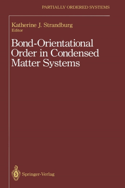 Book cover of: Bond-Orientational Order in Condensed Matter Systems. By: Katherine J. Strandburg