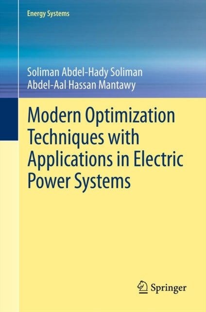 Book cover of: Modern Optimization Techniques with Applications in Electric Power Systems. By: S. A. Soliman