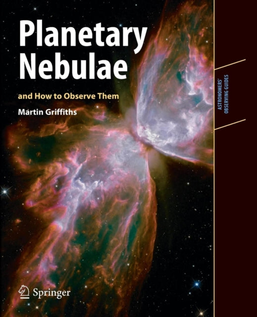 Book cover of: Planetary Nebulae and How to Observe Them. By: Martin Griffiths