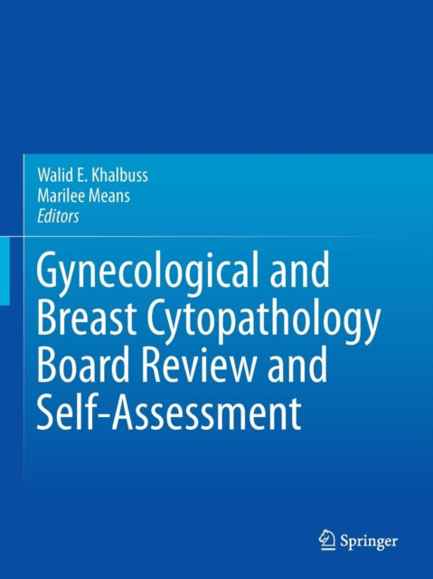 Book cover of: Gynecological and Breast Cytopathology Board Review and Self-Assessment. By: Walid E. Khalbuss