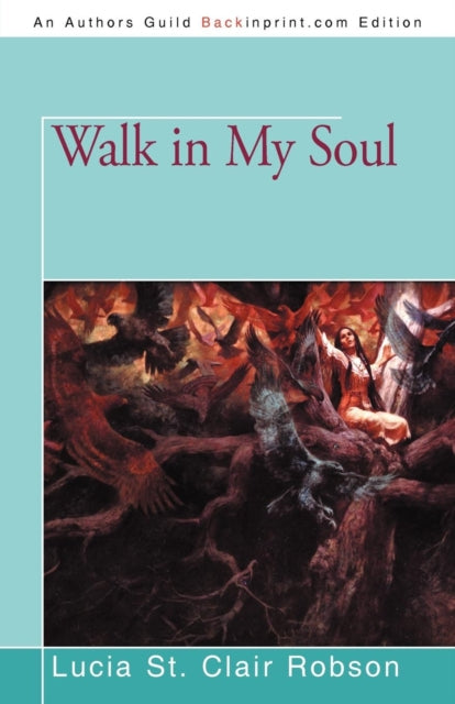 Book cover of: Walk in My Soul. By: Robson, Lucia St. Clair