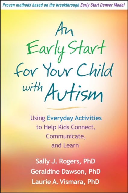 Book cover of: Early Start for Your Child with Autism. By: Sally J. Rogers