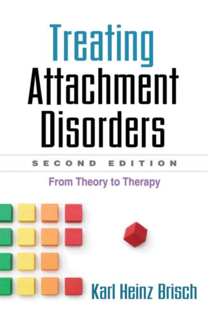 Book cover of: Treating Attachment Disorders, Second Edition. By: Karl Heinz Brisch