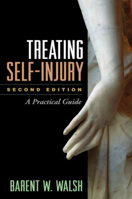 Book cover of: Treating Self-Injury, Second Edition. By: Barent W. Walsh