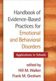 Book cover of: Handbook of Evidence-Based Practices for Emotional and Behavioral Disorders. By: Hill M. Walker