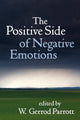 Book cover of: Positive Side of Negative Emotions. By: W. Gerrod Parrott
