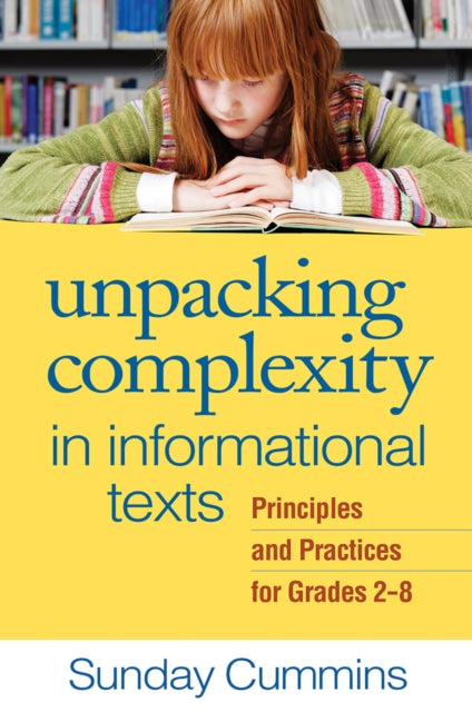 Book cover of: Unpacking Complexity in Informational Texts. By: Sunday Cummins