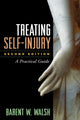 Book cover of: Treating Self-Injury, Second Edition. By: Barent W. Walsh