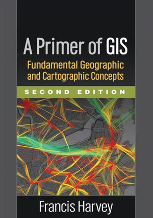 Primer of GIS, Second Edition