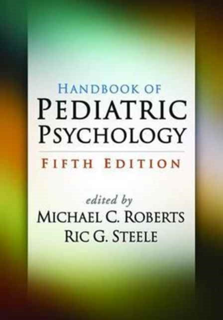 Book cover of: Handbook of Pediatric Psychology, Fifth Edition