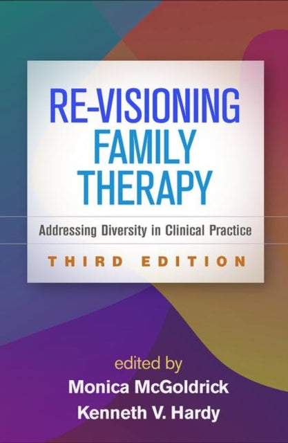 Book cover of: Re-Visioning Family Therapy, Third Edition. By: Monica McGoldrick