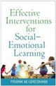 Book cover of: Effective Interventions for Social-Emotional Learning. By: Frank M. Gresham