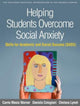Book cover of: Helping Students Overcome Social Anxiety. By: Carrie Masia Warner