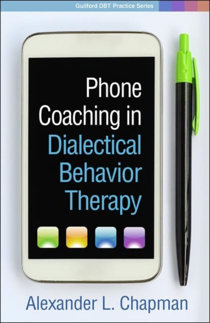 Book cover of: Phone Coaching in Dialectical Behavior Therapy. By: Alexander L. Chapman