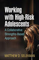 Book cover of: Working with High-Risk Adolescents. By: Matthew D. Selekman