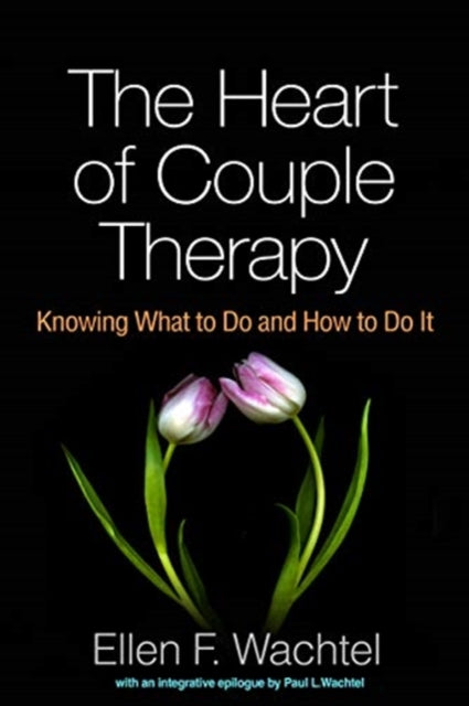 Book cover of: Heart of Couple Therapy. By: Ellen F. Wachtel